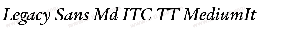 Legacy Sans Md ITC TT MediumIta字体转换